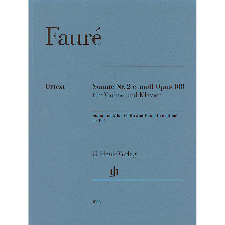 Violin Sonata No. 2 in E Minor, Op. 108, for violin and piano (urtext); Gabriel Faure (Henle)
