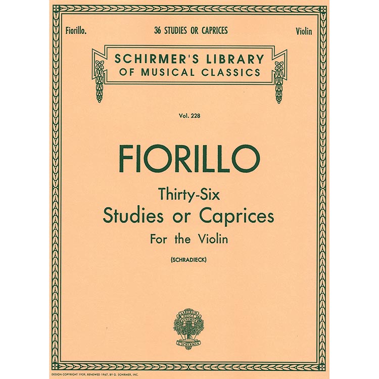 Thirty-Six Studies, for violin (Schradieck); Federigo Fiorillo (Schirmer)