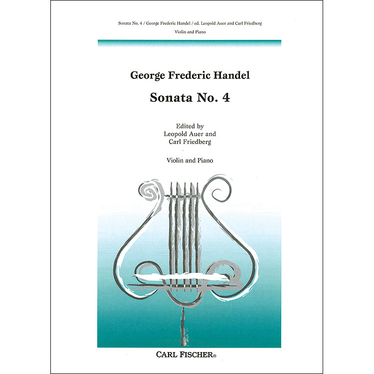 Sonata No. 4 in D Major, for violin and piano; George Frederic Handel (Carl Fischer)