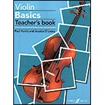 Violin Basics, teacher's book for violin and piano accompaniment; Paul Harris and Jessica O'Leary (Faber Music)