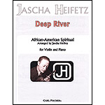 Deep River for violin and piano; African American Spiritual, arr. Jascha Heifetz (Carl Fischer)