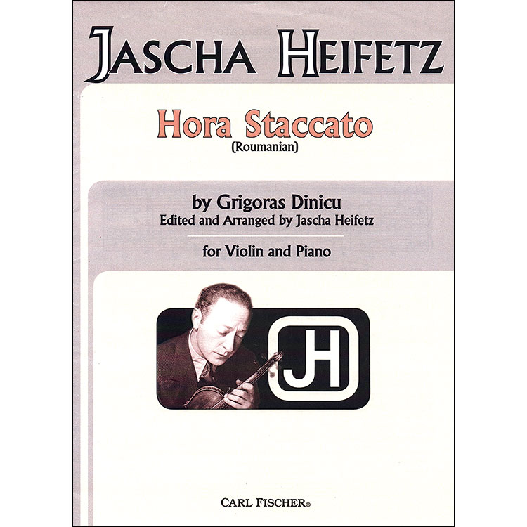 Hora Staccato, for violin and piano (Heifetz); Grigoras Dinicu (Carl Fischer)