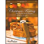 Christmas Fantasy for Violin and Organ; Sigurd M. Ogaard (Morning Star)
