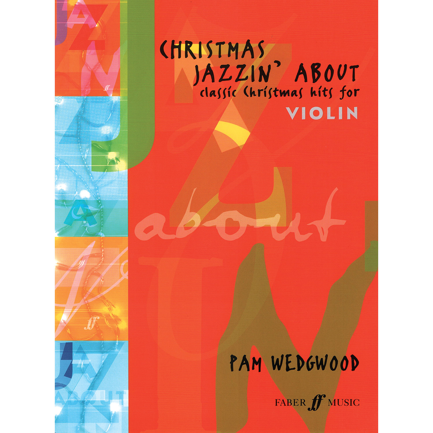 Christmas Jazzin About For Violin Wedgewood Faber Johnson String 