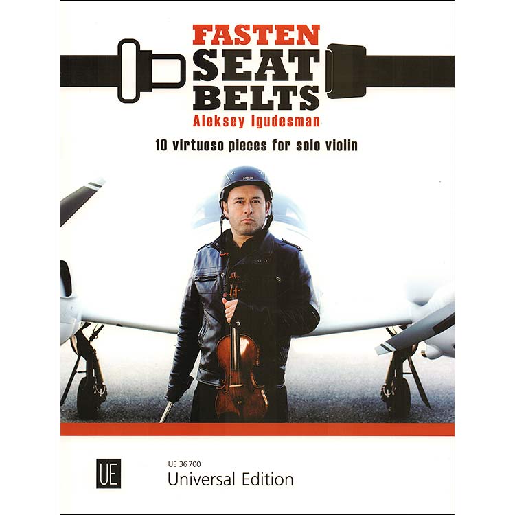 Fasten Seat Belts: 10 Virtuoso Pieces for solo violin; Aleksey Igudesman (Universal Edition)