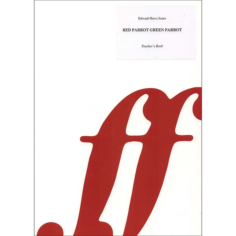 Red Parrot, Green Parrot, piano accompaniment; Edward Huws Jones (Faber Music)