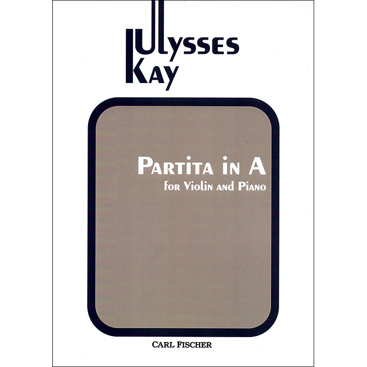Partita in A for violin and piano; Ulysses Kay (Carl Fischer)