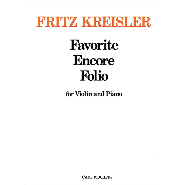 Favorite Encore Folio, for violin and piano; Fritz Kreisler (Carl Fischer)