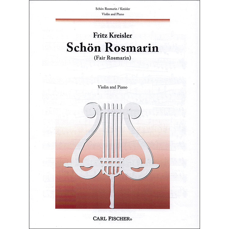 Schon Rosmarin, for violin and piano; Fritz Kreisler (Carl Fischer)