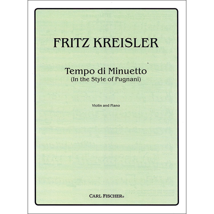 Tempo di Menuetto, for violin and piano; Fritz Kreisler (Carl Fischer)