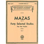 Forty Selected Studies, op. 36, book 1, violin; Jacques-Fereol Mazas (Schirmer)