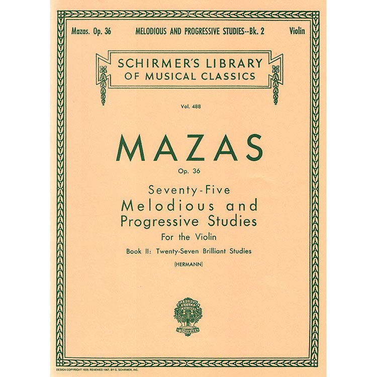 75 Melodious & Progressive Studies "Brilliantes", op. 36, book 2, violin; Jacques-Fereol Mazas (Schirmer)
