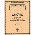 75 Melodious & Progressive Studies "Artistes", op. 36, book 3, violin; Jacques-Fereol Mazas (Schirmer)