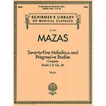 75 Melodious & Progressive Studies, op. 36, COMPLETE, violin; Jacques-Fereol Mazas (Schirmer)