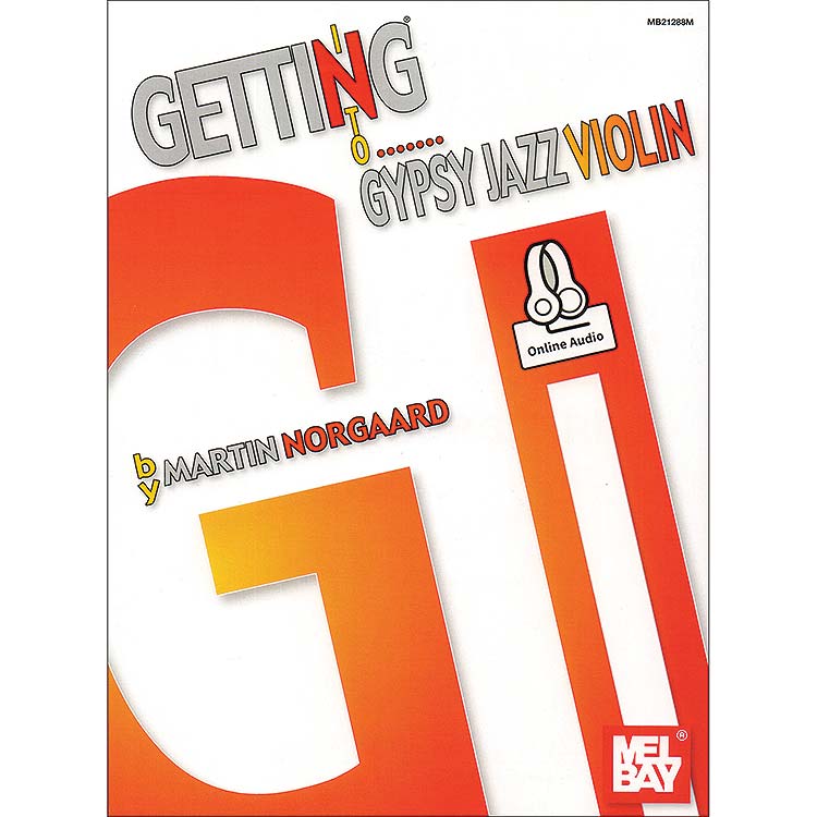 Getting into Gypsy Jazz Violin with online audio access; Martin Norgaard (Mel Bay Publishing)