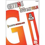 Getting into Gypsy Jazz Violin with online audio access; Martin Norgaard (Mel Bay Publishing)
