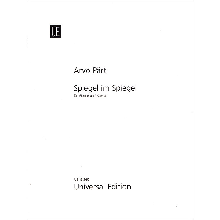 Spiegel im Spiegel for Violin and Piano; Arvo Part (Universal Editions)