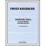 The Dancing Doll, Violin and Piano (Kreisler); Eduard Poldini (Carl Fischer)