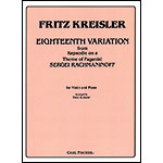 Rhapsody on a Theme of Paganini, Eighteenth Variation, for violin and piano (Kreisler); Sergei Rachaninoff (Carl Fischer))