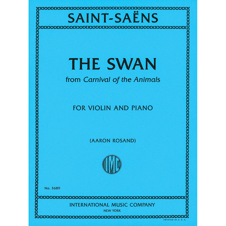 The Swan, arranged for violin and piano by Aaron Rosand.  By Camille Saint-Saens - International Music Company