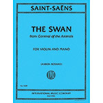 The Swan, arranged for violin and piano by Aaron Rosand.  By Camille Saint-Saens - International Music Company