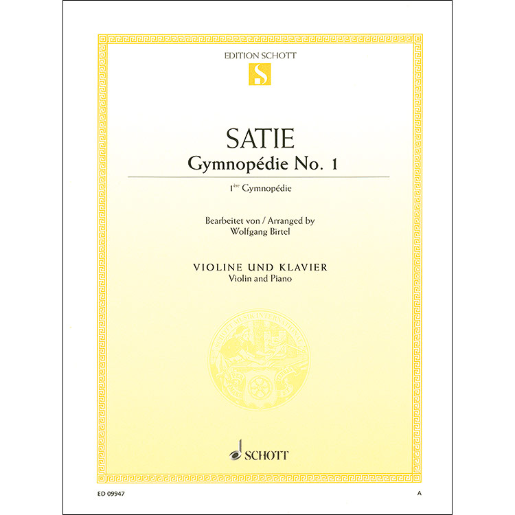 Gymnopedie No. 1 for violin and piano (Birtel); Eric Satie (Edition Schott)