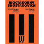 4 Preludes, op. 34, for violin and piano (arr. Auerbach/Tsyganov); Dmitri Shostakovich (DSCH)