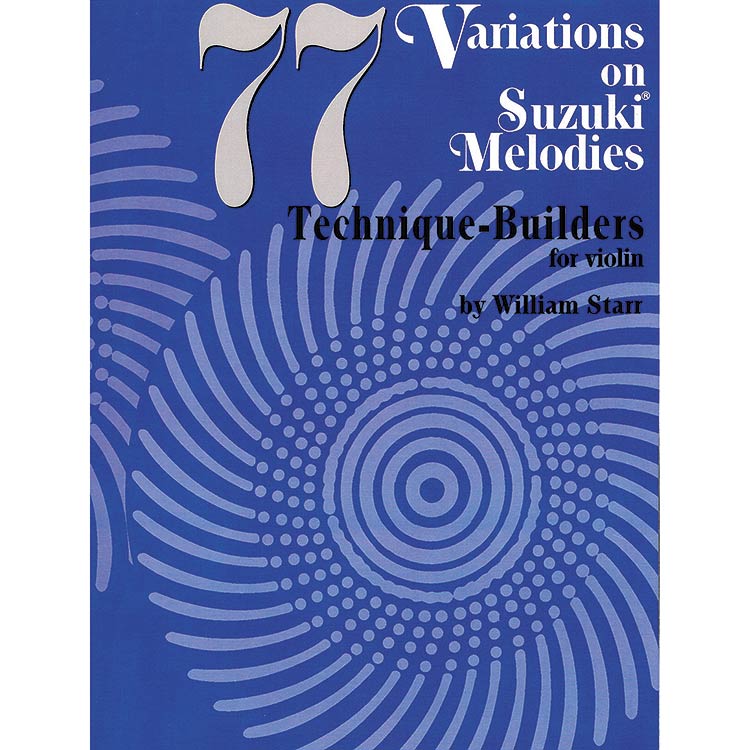 77 Variations on Suzuki Melodies (violin); William Starr (Summy-Birchard)