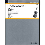 Mythes, Op. 30: Three Poems for Violin and Piano; Karol Szymanowski (Schott)
