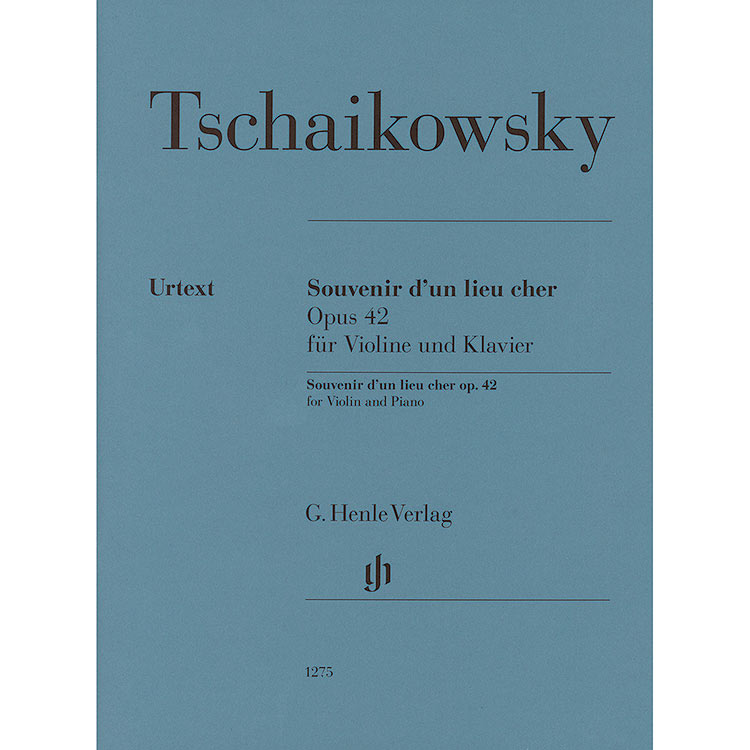 Souvenir d'un Lieu Cher, Op. 42 (Meditation, Scherzo, and Melodie), for violin and piano (urtext); Pyotr Ilyich Tchaikovsky (Henle)