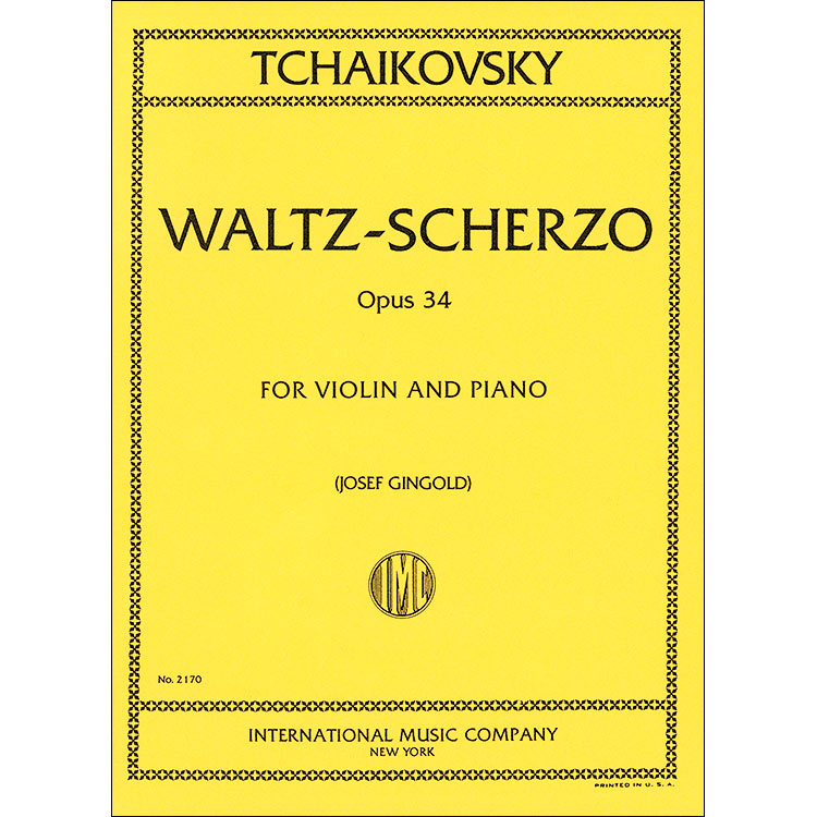 Waltz-Scherzo, op. 34 for violin and piano; Piotr Ilyich Tchaikovsky (International)