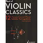 Best of Violin Classics: 12 Famous Concert Pieces, violin and piano (Schott Editions)
