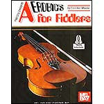 Aerobics for Fiddlers with online audio access; Carol Ann Wheeler (Mel Bay)