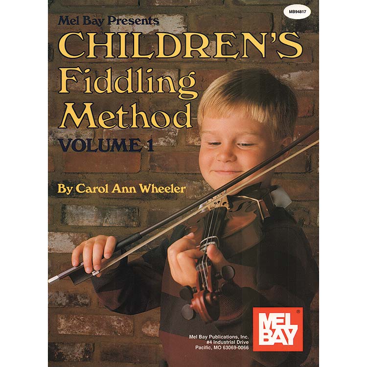 Children's Fiddling Method, book 1; Carol Ann Wheeler (Mel Bay)