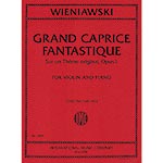 Grand Caprice Fantastique, opus 1 for violin and piano; Henri Wieniawski (International)