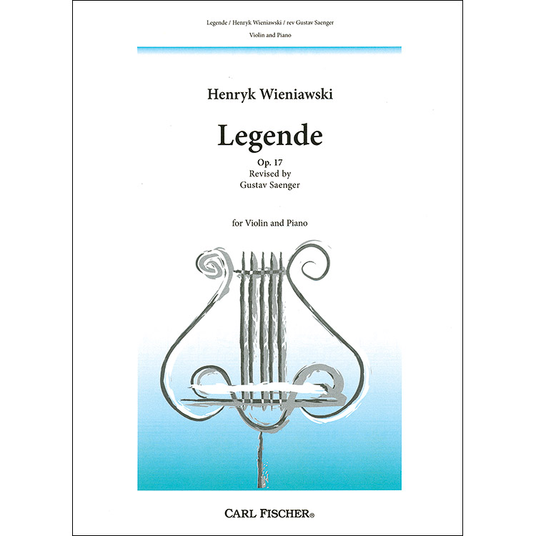 Legende, op. 17, for violin and piano; Henryk Wieniawski (Carl Fischer)