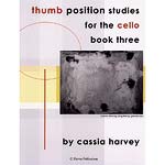 Thumb Position Studies for the cello, book 3; Cassia Harvey (C. Harvey Publications)