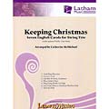 Keeping Christmas, string trio, score & parts, with alternative 2nd violin (McMichael); Various (Latham Music)