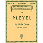 Six Little Duets, Op. 48, with Piano Accompaniment; Ignaz Pleyel (Schirmer)