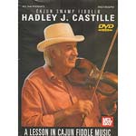 A Lesson in Cajun Fiddle Music, DVD; Hadley Castille (Mel Bay)