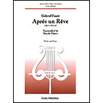 Apres un Reve, op.7, no.1, violin and piano; Gabriel Faure (Carl Fischer)