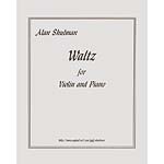 Waltz for Violin and Piano; Alan Shulman (Music of Alan Shulman)