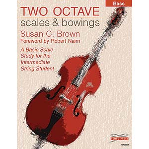 Two Octave Scales and Bowings for Bass; Susan Brown (Tempo Press)