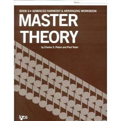 Master Theory, book 6; Charles Peters and Paul Yoder (Neil Kjos Music)