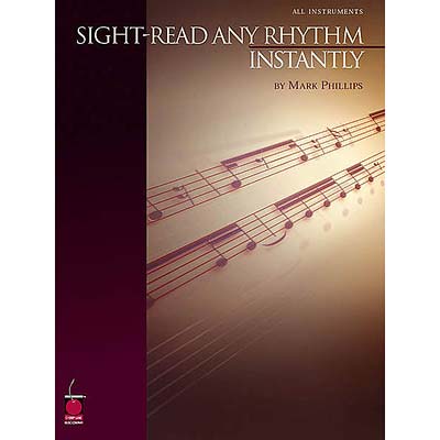 Sight-Read Any Rhythm Instantly; Mark Phillips (CL)