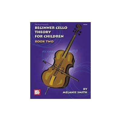 Beginner Cello Theory for Children, book 2; Melanie Smith (Mel Bay)
