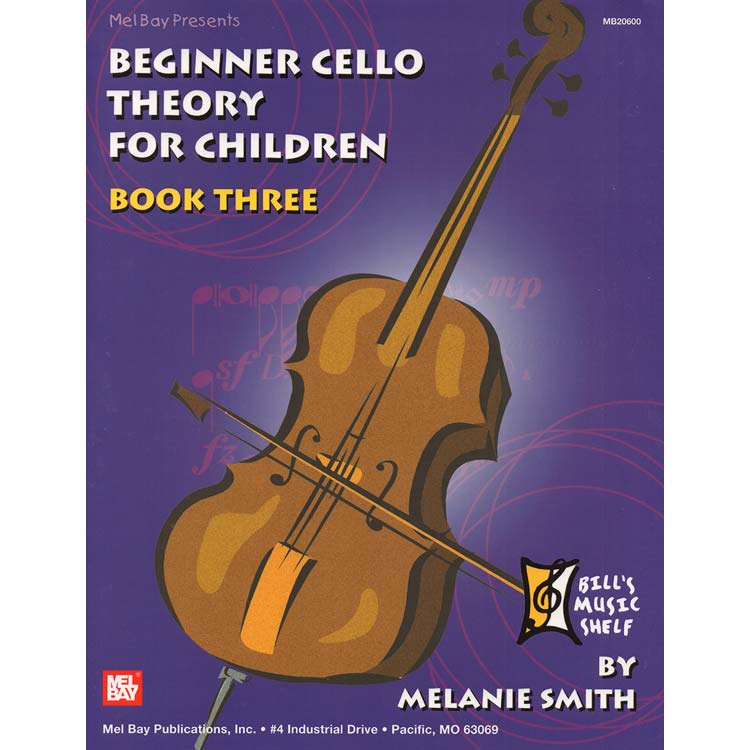 Beginner Cello Theory for Children, Book 3; Melanie Smith (Mel Bay Publications)