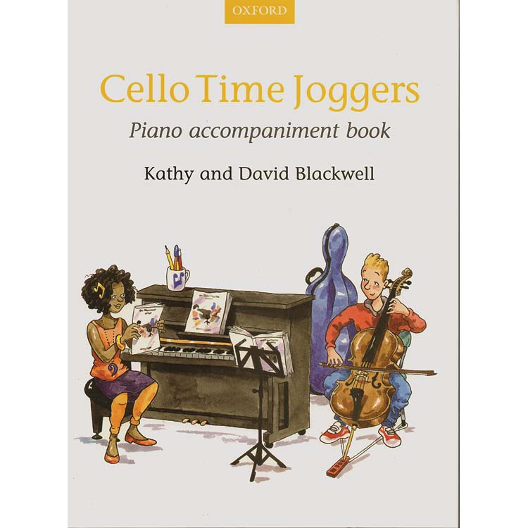 Cello Time Joggers, piano accompaniment (revised); Kathy & David Blackwell (Oxford University Press)