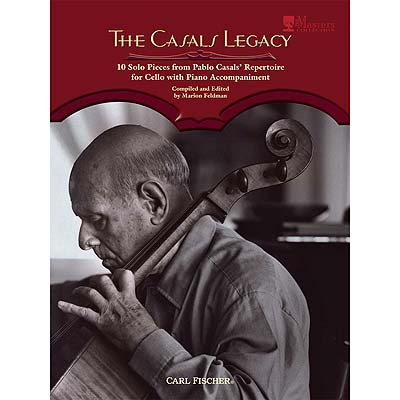 The Casals Legacy, 10 Pieces for Cello; Various (Carl Fischer)