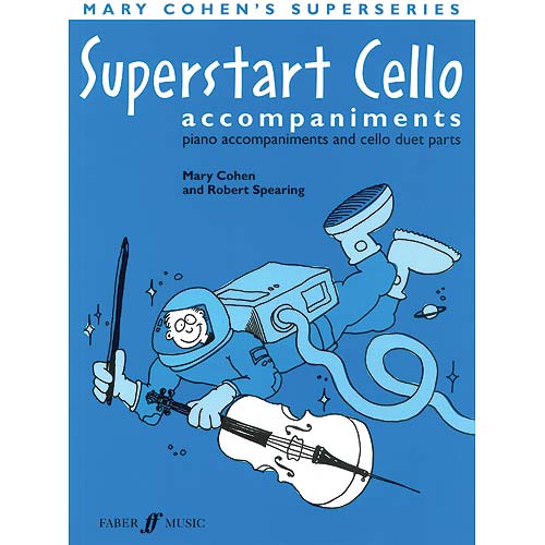 Superstart Cello piano accompaniments; Mary Cohen (Faber Music)